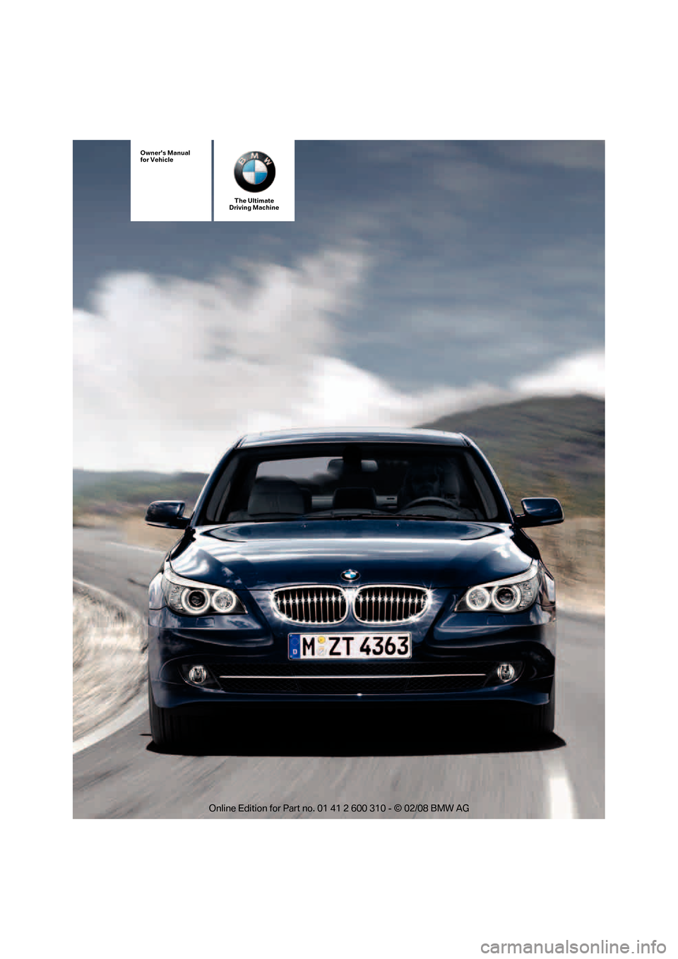 BMW 530I TOURING 2008 E61 Owners Manual The Ultimate
Driving Machine
Owners Manual
for Vehicle 