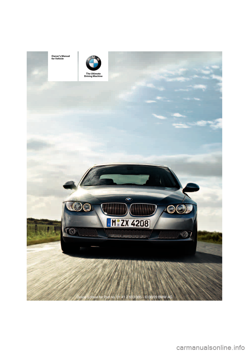 BMW 328I CONVERTIBLE 2010 E93 Owners Manual The Ultimate
Driving Machine
Owners Manual
for Vehicle 