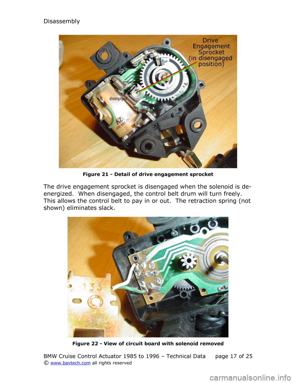 BMW 7 SERIES 1986 E32 Cruise Control Acutator Technical Data Workshop Manual Disassembly
Figure  21  - Detail of drive engagement sprocket
The drive engagement sprocket is disengaged when the solenoid is de-
energized.  When disengaged, the control belt drum will turn freely. 