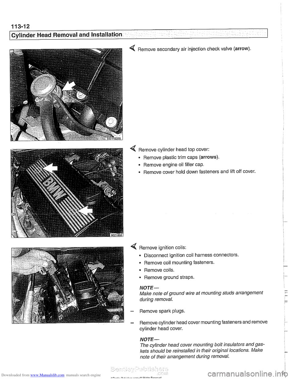 BMW 525i 2001 E39 Workshop Manual Downloaded from www.Manualslib.com manuals search engine 
- 
Cylinder Head Removal  and Installation c 
q Remove secondary  air inject~on check  valve (arrow). 
4 Remove cylinder  head top cover: 
Rem