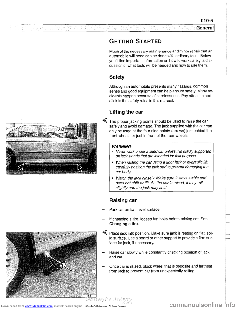 BMW 528i 1997 E39 Workshop Manual Downloaded from www.Manualslib.com manuals search engine 
General 
Much of the necessary maintenance  and minor repairthat  an 
automobile will need  can be done  with ordinary  tools. Below 
youll  