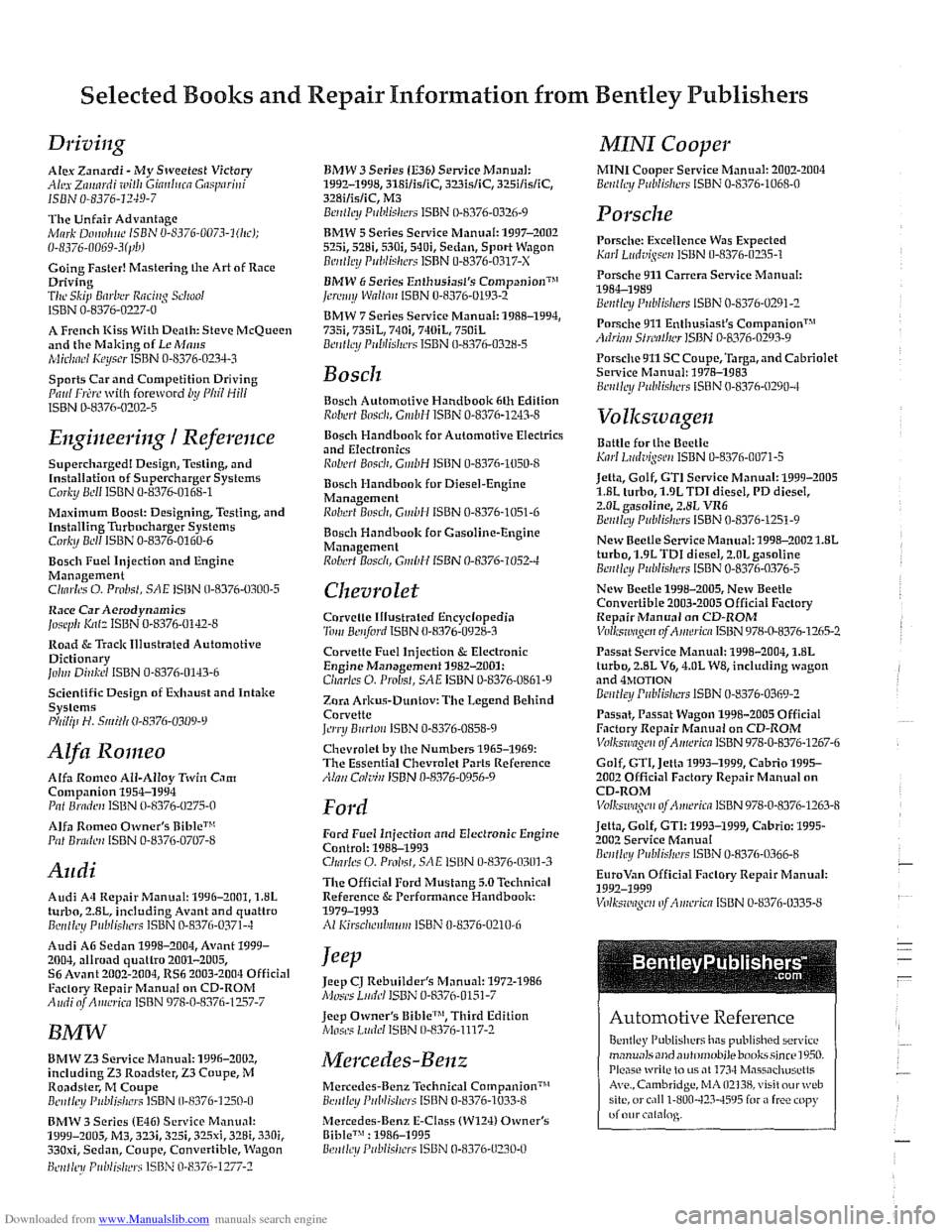 BMW 528i 2001 E39 Workshop Manual Downloaded from www.Manualslib.com manuals search engine 
Selected Boolcs and Repair  Information  from Bentley Publishers 
MINI Cooper 
MINI Cooper Service Manual:  2002-2004 Bc,illc!! Pirl~lisl!~~ I
