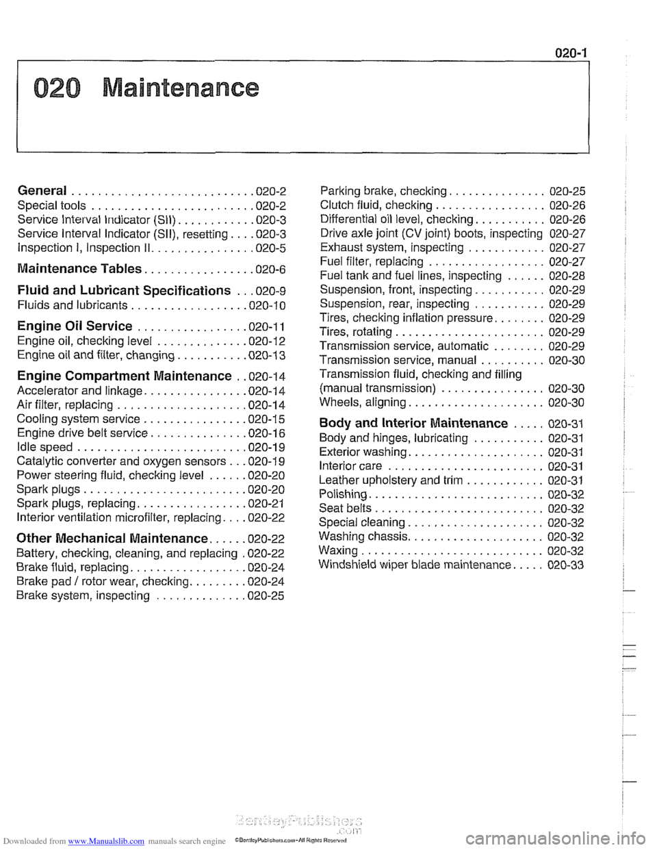 BMW 525i 1997 E39 Workshop Manual Downloaded from www.Manualslib.com manuals search engine 
020 Maintenance 
General ........................... .02 0.2 
Special tools ........................ .02 0.2 
Service Interval Indicator (Sll)