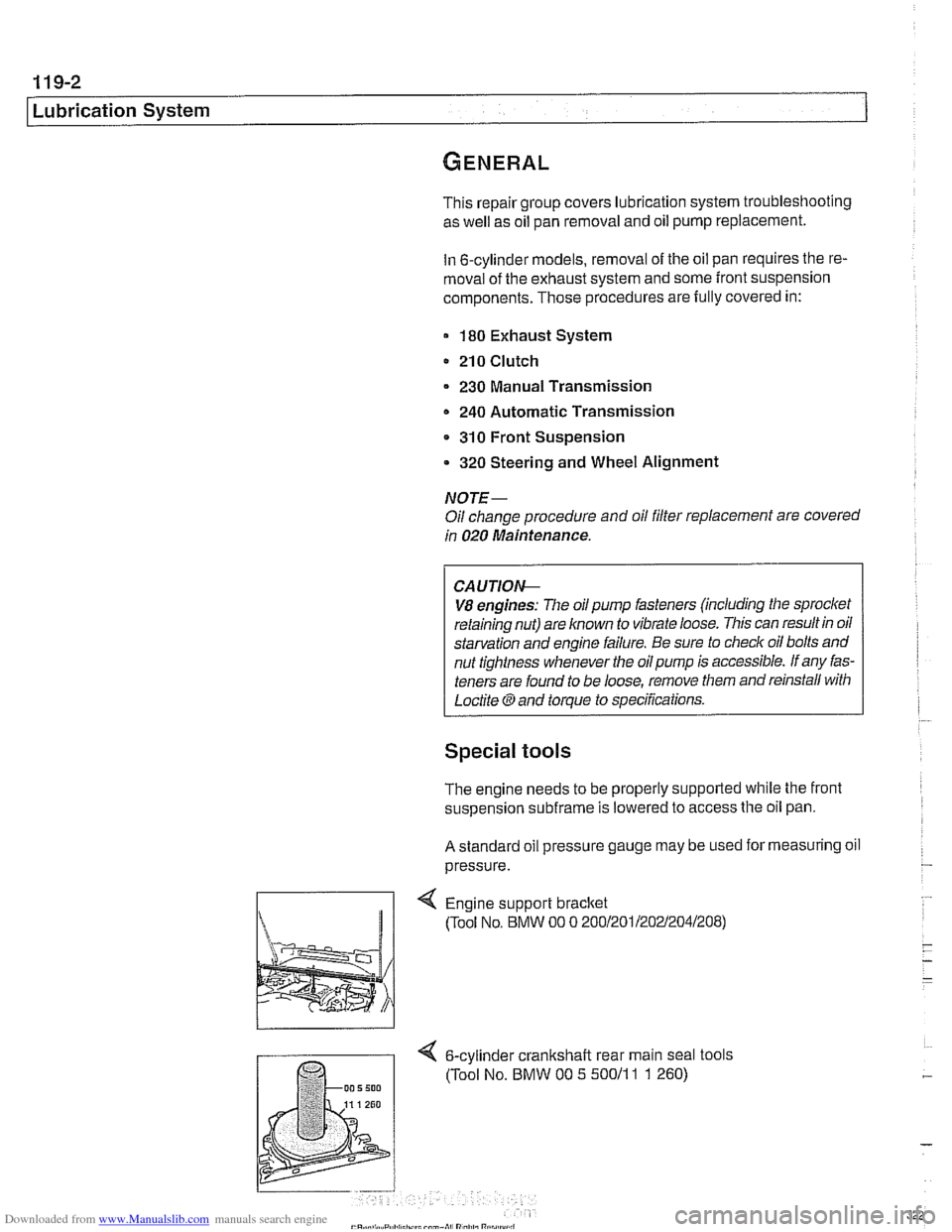 BMW 540i 2001 E39 Workshop Manual Downloaded from www.Manualslib.com manuals search engine 
11 9-2 
Lubrication System 
This repair group covers lubrication system troubleshooting 
as well as  oil pan  removal and  oil pump  replaceme
