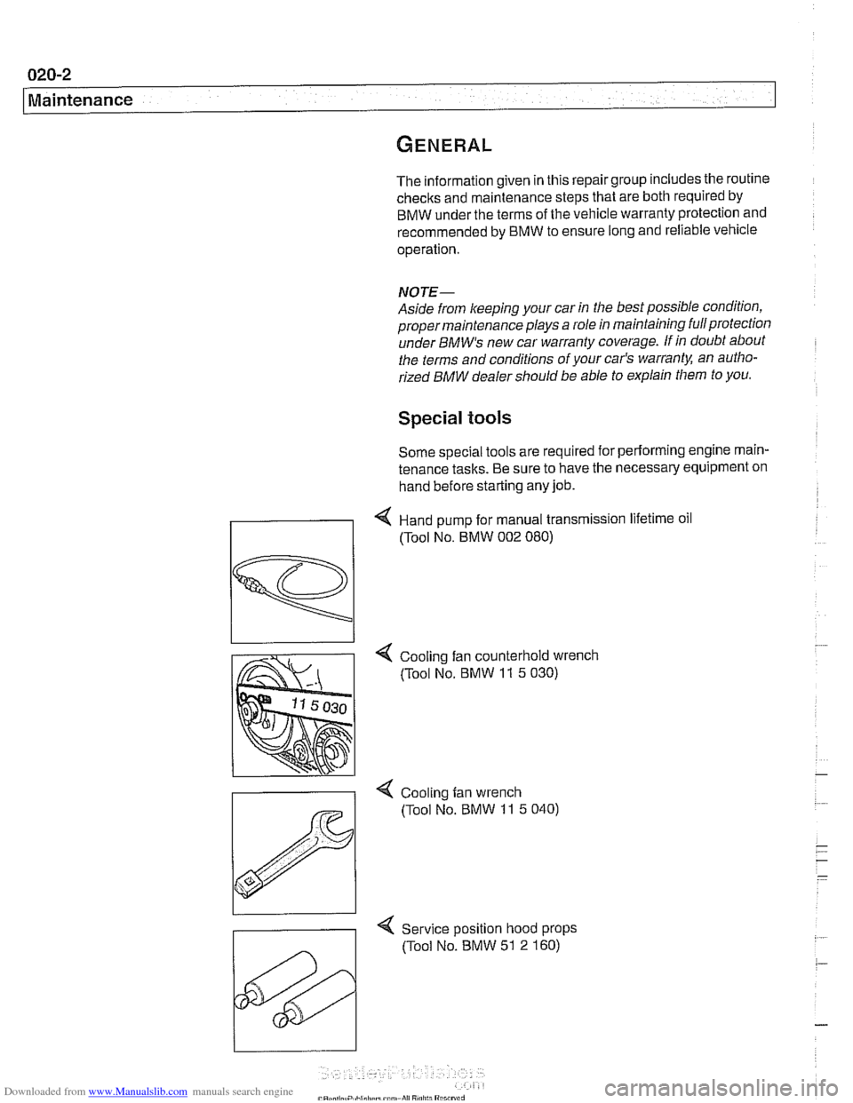 BMW 530i 1999 E39 Workshop Manual Downloaded from www.Manualslib.com manuals search engine 
020-2 
Maintenance 
The information given in this repair group includes the routine 
checlts  and maintenance steps  that are both required  b
