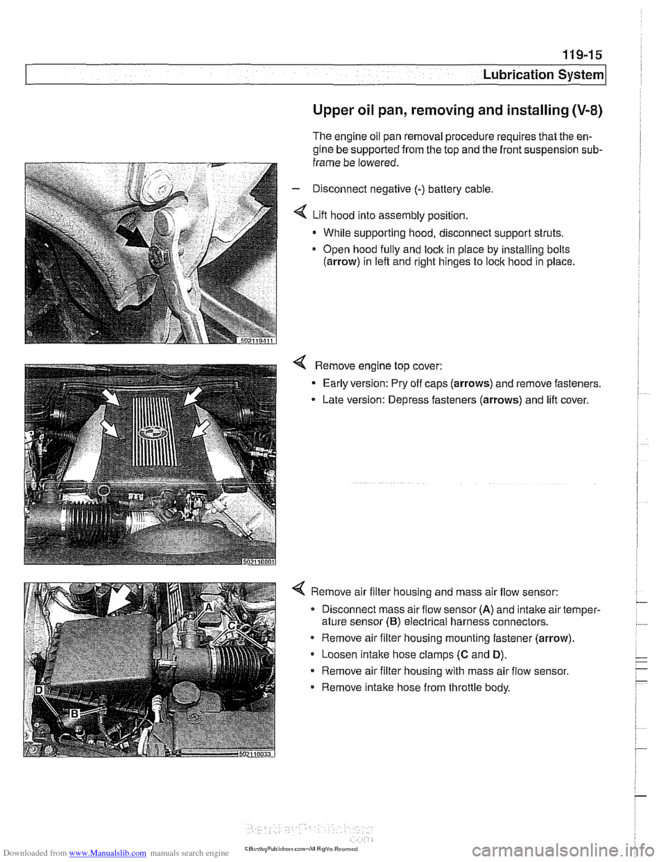 BMW 530i 1998 E39 Workshop Manual Downloaded from www.Manualslib.com manuals search engine 
... . . Lubrication sy= 
Upper oil pan, removing and installing (V-8) 
The  engine oil  pan removal procedure requires that  the en- 
gine  be