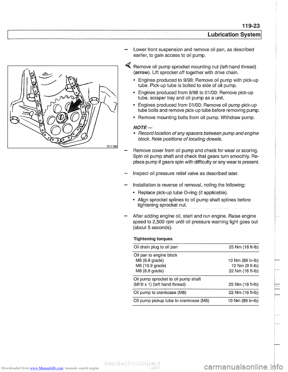 BMW 525i 1998 E39 Workshop Manual Downloaded from www.Manualslib.com manuals search engine 
Lubrication System 
- Lower front suspension and remove oil pan,  as described 
earlier, to  gain access  to  oil pump. 
Remove  oil pump 
spr
