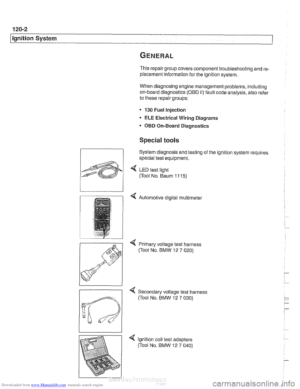 BMW 528i 1998 E39 Workshop Manual Downloaded from www.Manualslib.com manuals search engine 
Ignition System 
This repair group covers component troubleshooting and  re- 
placement information for the ignition system. 
When diagnosing 