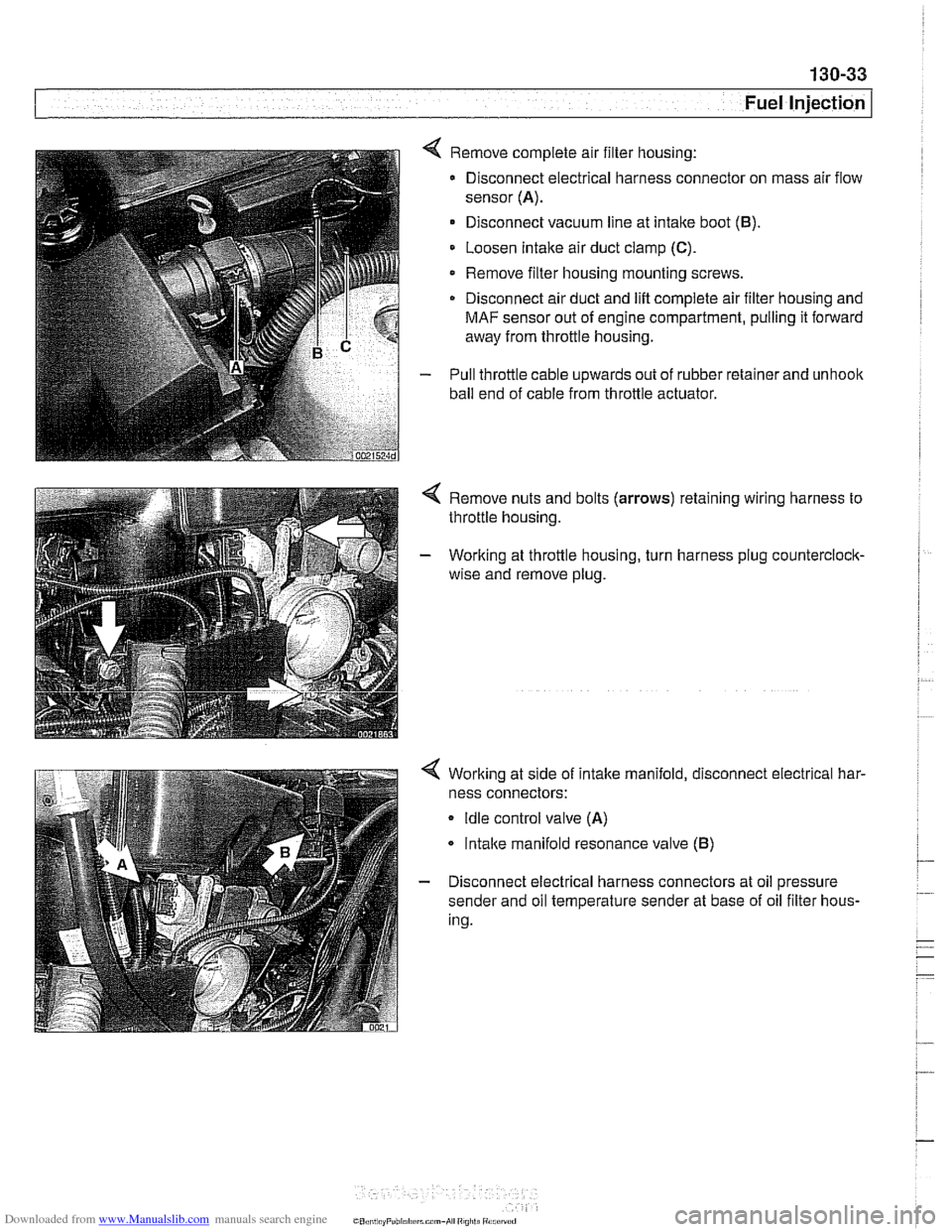 BMW 528i 1997 E39 Workshop Manual Downloaded from www.Manualslib.com manuals search engine 
Fuel lniection I 
4 Remove  complete  air filter  housing: 
Disconnect electrical  harness connector  on mass air flow 
sensor 
(A). 
Disconne