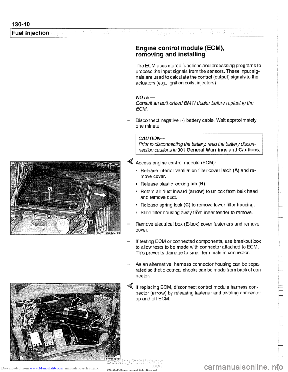 BMW 528i 1997 E39 Workshop Manual Downloaded from www.Manualslib.com manuals search engine 
130-40 
Fuel Injection 
Engine control module (ECM), 
removing and installing 
The ECM  uses stored  functions and processing  programs to 
pr