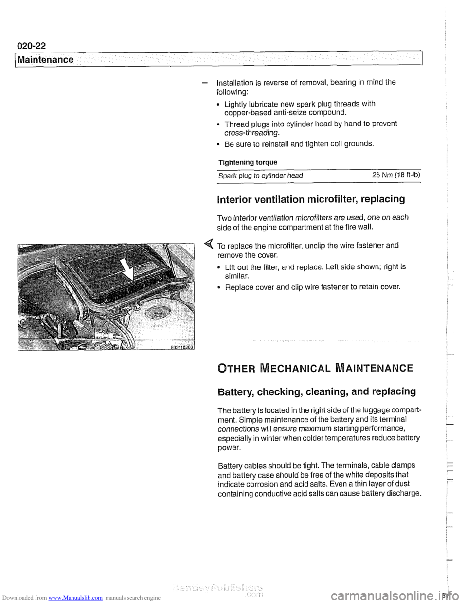 BMW 530i 1997 E39 Workshop Manual Downloaded from www.Manualslib.com manuals search engine 
020-22 Maintenance 
1 
- Installation is reverse  of removal,  bearing in mind  the 
following: 
Lightly lubricate  new 
spark plug  threads  