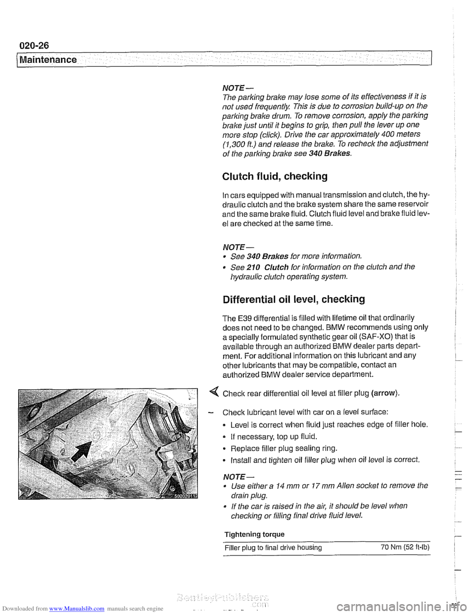 BMW 525i 2001 E39 Workshop Manual Downloaded from www.Manualslib.com manuals search engine 
020-26 
Maintenance 
NOTE- 
The parking  brake may  lose some  of its  effectiveness  if it is 
not  used  frequently  This is due to corrosio