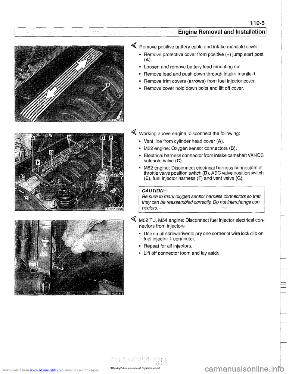 BMW 530i 1998 E39 Workshop Manual Downloaded from www.Manualslib.com manuals search engine 
Engine Removal  and lnstallationl 
< Remove positive battery cable and intake manifold  cover: 
Remove protective cover from positive  (+)jump
