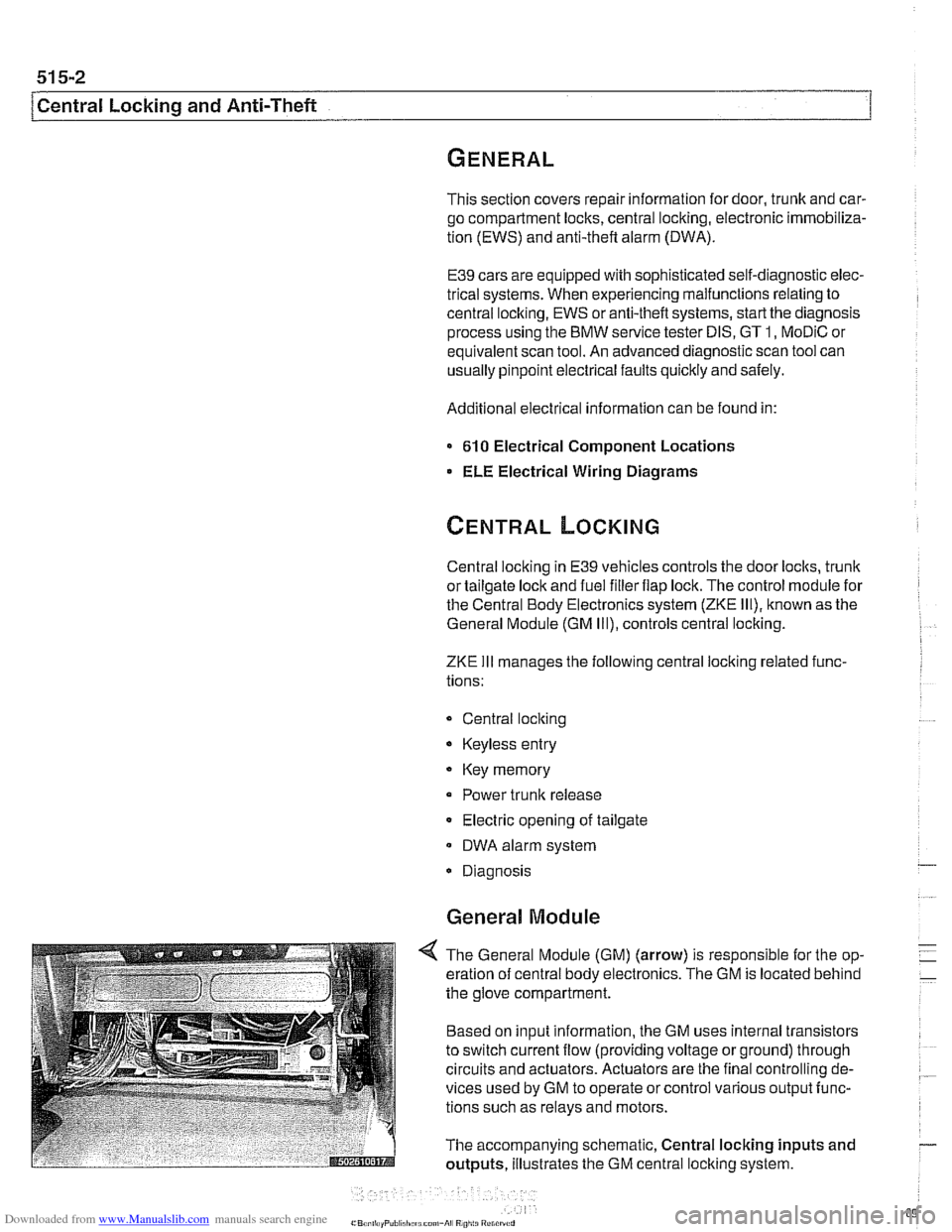 BMW 528i 2000 E39 Workshop Manual Downloaded from www.Manualslib.com manuals search engine 
51 5-2 
/Central Locking and  Anti-Theft 
This section covers repair  information for door, trunk and  car- 
go  compartment locks, central lo