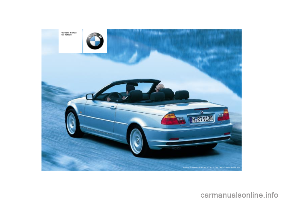 BMW 330Ci CONVERTIBLE 2002 E46 Owners Manual  
Owners Manual
for Vehicle 