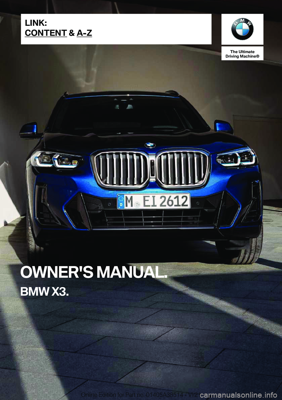 BMW X3 2022  Owners Manual �T�h�e��U�l�t�i�m�a�t�e
�D�r�i�v�i�n�g��M�a�c�h�i�n�e�n
�O�W�N�E�R�'�S��M�A�N�U�A�L�.
�B�M�W��X�3�.�L�I�N�K�:
�C�O�N�T�E�N�T��&��A�-�Z�O�n�l�i�n�e��E�d�i�t�i�o�n��f�o�r��P�a�r�t��n�o�.�