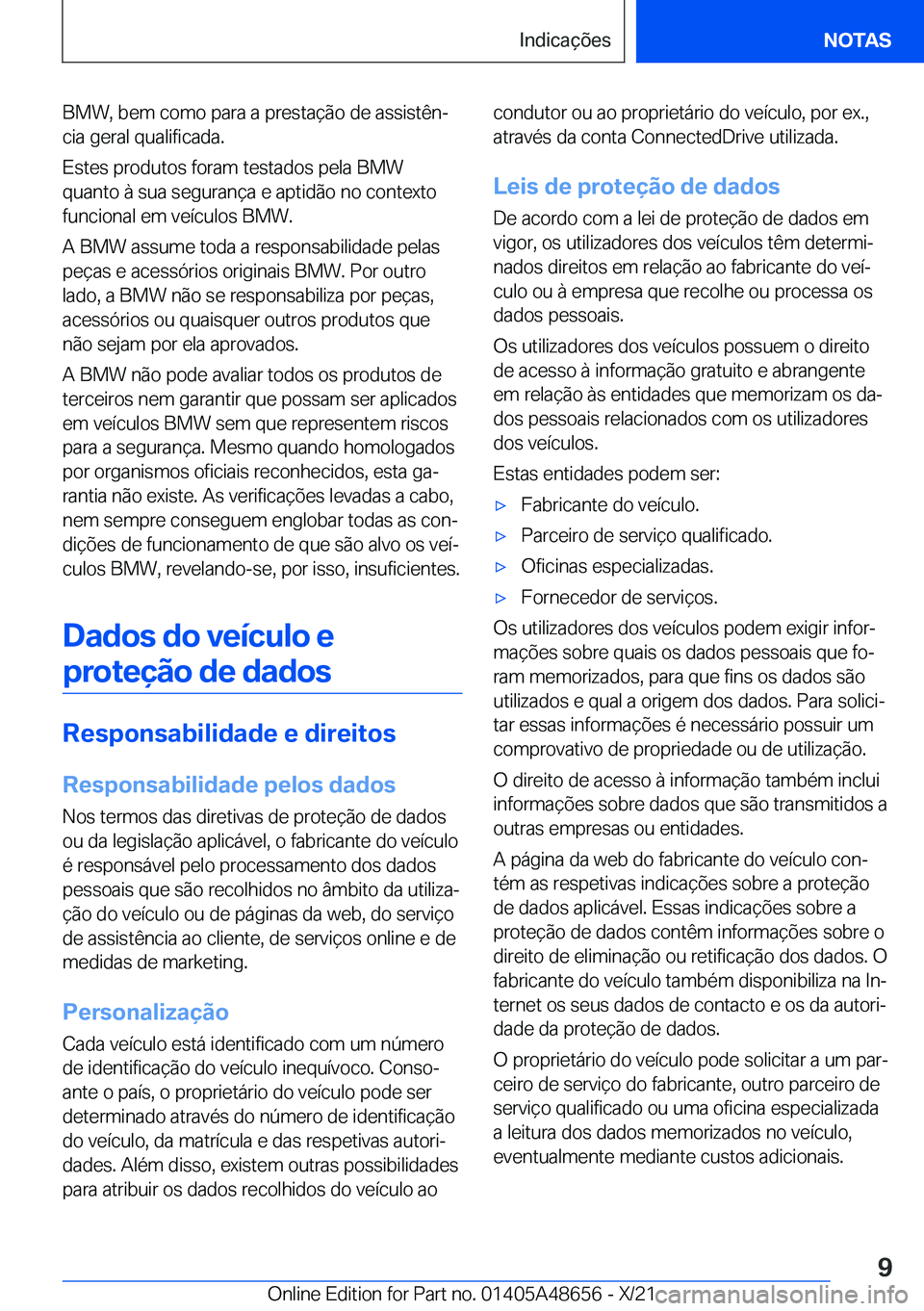 BMW 3 SERIES 2022  Manual do condutor (in Portuguese) �B�M�W�,��b�e�m��c�o�m�o��p�a�r�a��a��p�r�e�s�t�a�