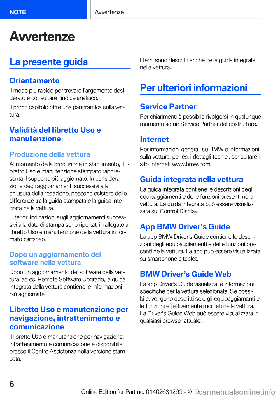 BMW M8 2020  Libretti Di Uso E manutenzione (in Italian) �A�v�v�e�r�t�e�n�z�e�L�a��p�r�e�s�e�n�t�e��g�u�i�d�a
�O�r�i�e�n�t�a�m�e�n�t�o�I�l��m�o�d�o��p�i�