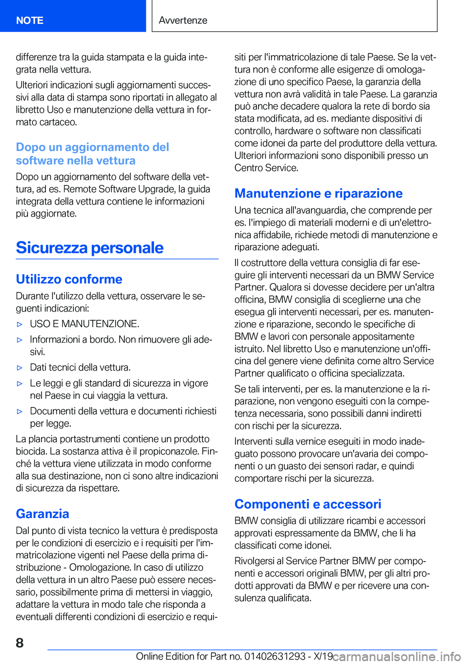 BMW M8 2020  Libretti Di Uso E manutenzione (in Italian) �d�i�f�f�e�r�e�n�z�e��t�r�a��l�a��g�u�i�d�a��s�t�a�m�p�a�t�a��e��l�a��g�u�i�d�a��i�n�t�eª�g�r�a�t�a��n�e�l�l�a��v�e�t�t�u�r�a�.
�U�l�t�e�r�i�o�r�i��i�n�d�i�c�a�z�i�o�n�i��s�u�g�l�i��a�g