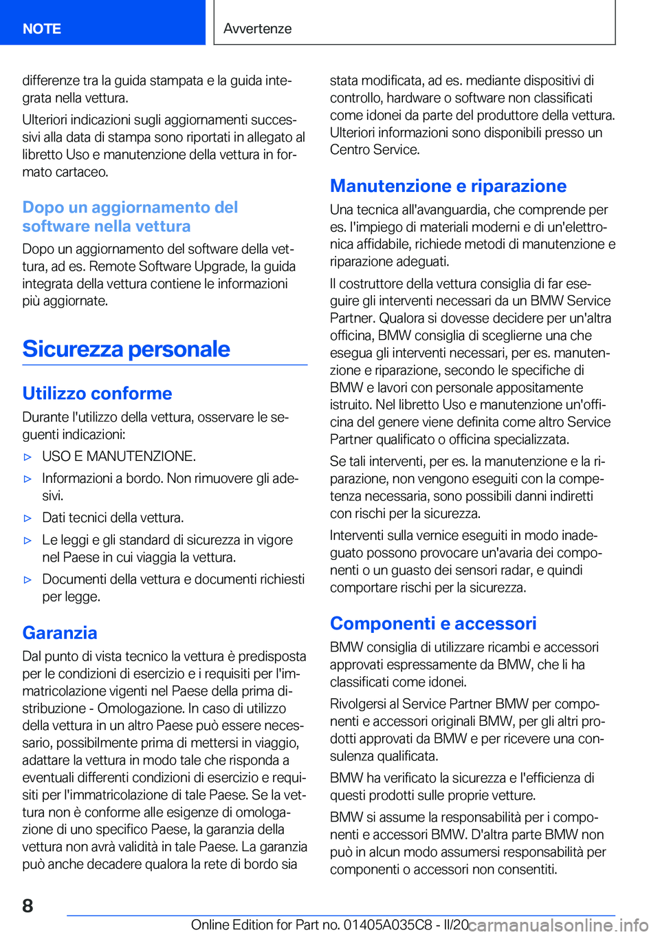 BMW X4 2020  Libretti Di Uso E manutenzione (in Italian) �d�i�f�f�e�r�e�n�z�e��t�r�a��l�a��g�u�i�d�a��s�t�a�m�p�a�t�a��e��l�a��g�u�i�d�a��i�n�t�eª�g�r�a�t�a��n�e�l�l�a��v�e�t�t�u�r�a�.
�U�l�t�e�r�i�o�r�i��i�n�d�i�c�a�z�i�o�n�i��s�u�g�l�i��a�g