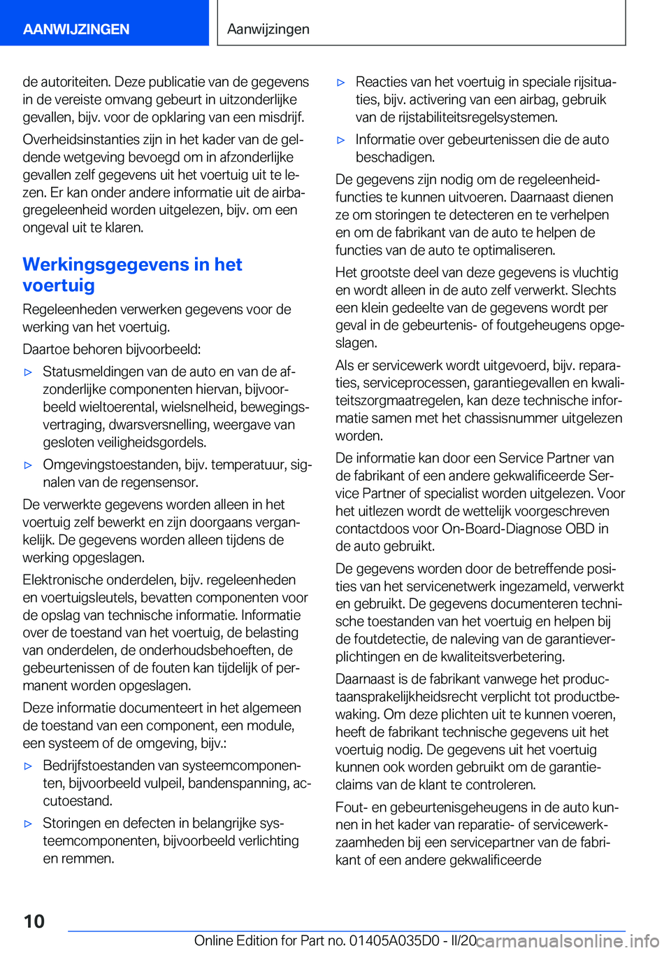 BMW X4 2020  Instructieboekjes (in Dutch) �d�e��a�u�t�o�r�i�t�e�i�t�e�n�.��D�e�z�e��p�u�b�l�i�c�a�t�i�e��v�a�n��d�e��g�e�g�e�v�e�n�s
�i�n��d�e��v�e�r�e�i�s�t�e��o�m�v�a�n�g��g�e�b�e�u�r�t��i�n��u�i�t�z�o�n�d�e�r�l�i�j�k�e
�g�e�v�a