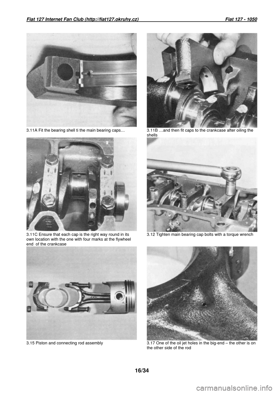 FIAT 127 1979 2.G Workshop Manual Fiat 127 Internet Fan Club (http://fiat127.okruhy.cz)                                                                   Fiat 127 - 1050 
16/34 
 
 
 3.11A Fit the bearing shell ti the main bearing cap