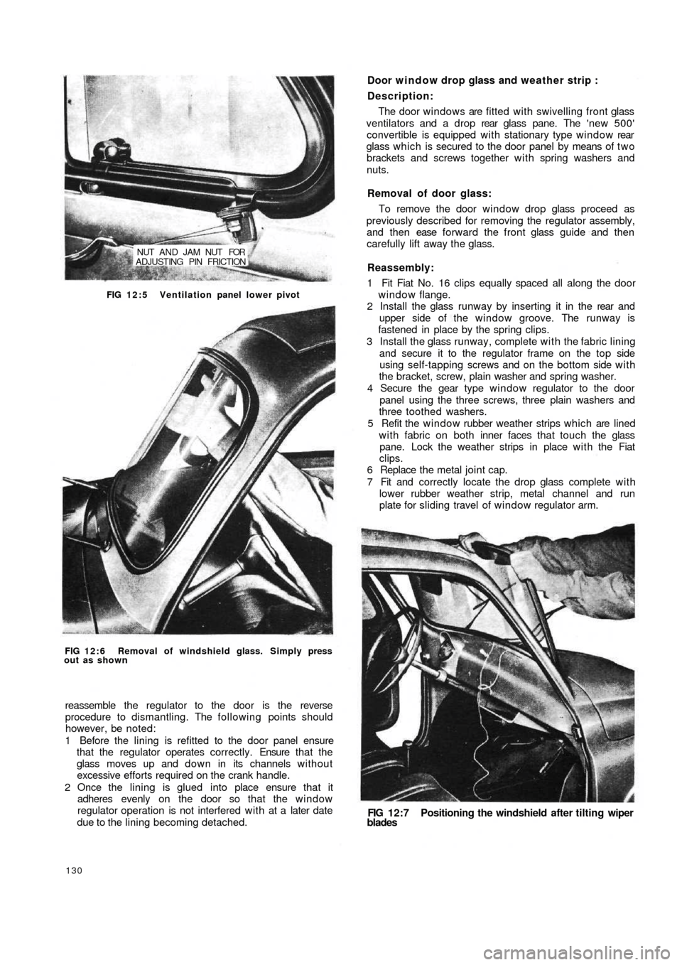 FIAT 500 1964 1.G Workshop Manual NUT AND JAM NUT  FOR
ADJUSTING PIN FRICTION
FIG 12:5  Ventilation panel lower pivot
FIG 12:6 Removal of windshield glass. Simply press
out as shown
reassemble the regulator to the door is the reverse
