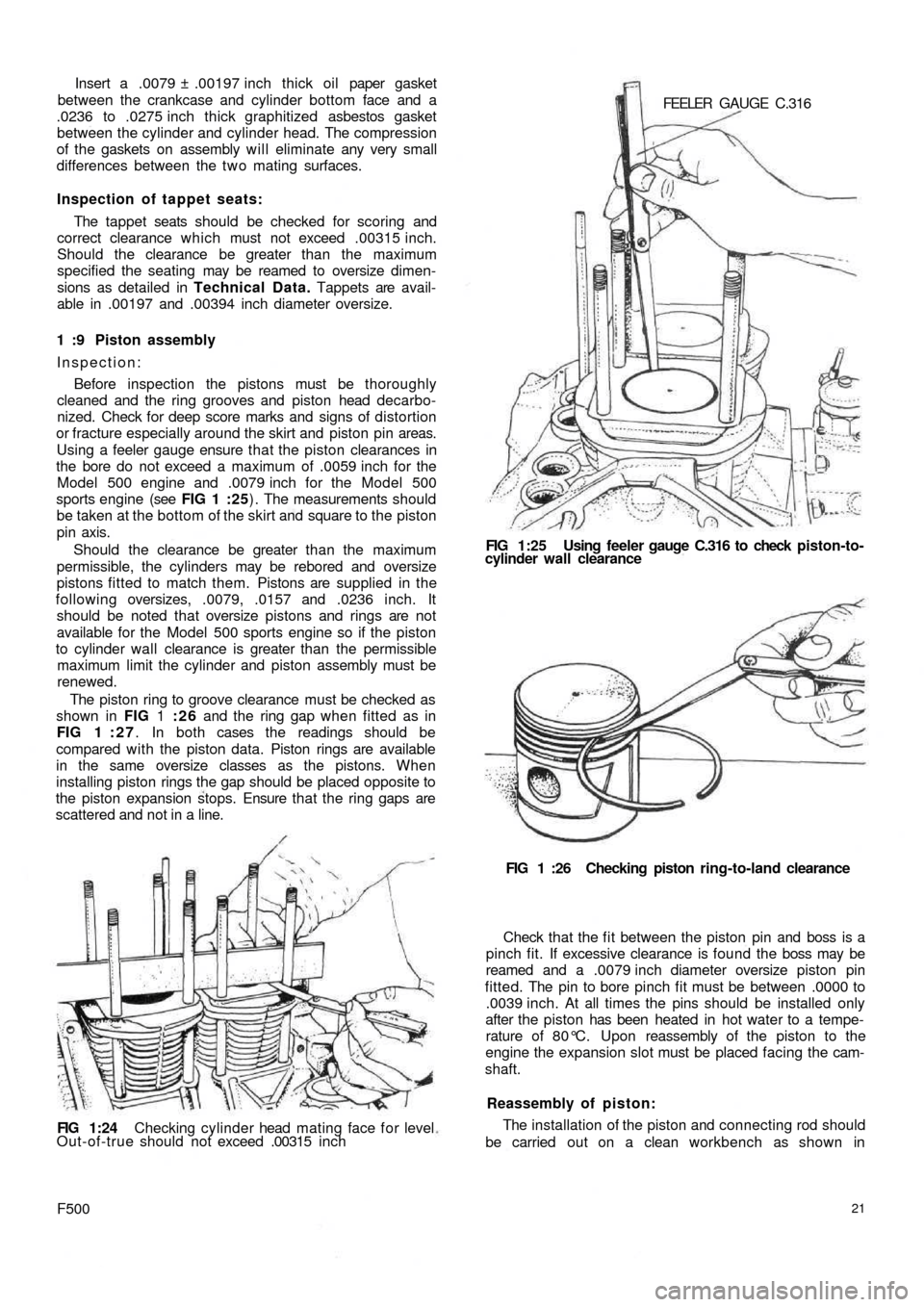 FIAT 500 1960 1.G User Guide Insert a .0079 ± .00197 inch thick oil  paper gasket
between the crankcase and cylinder bottom face and a
.0236 to .0275 inch thick graphitized asbestos gasket
between the cylinder and  cylinder head