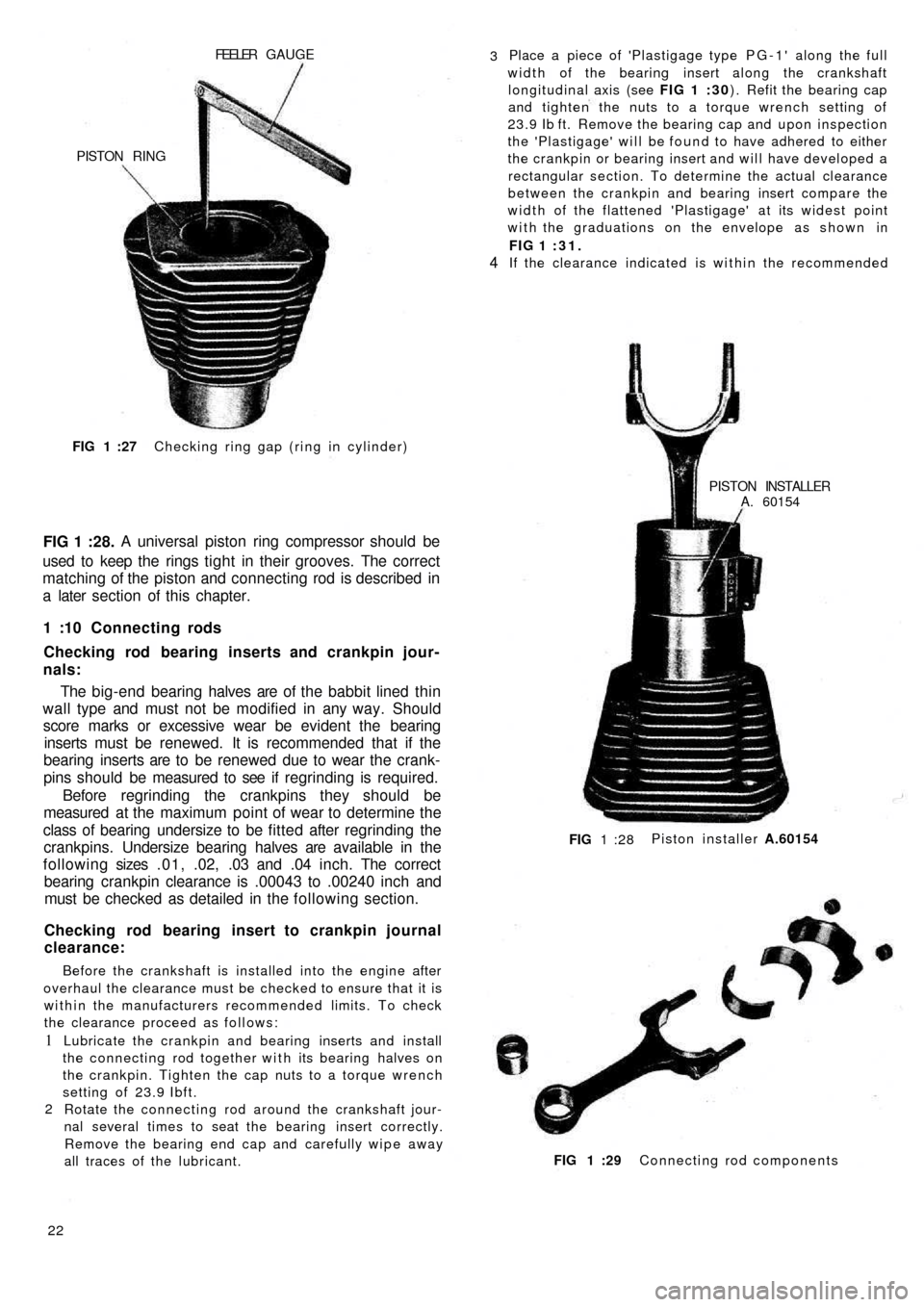 FIAT 500 1960 1.G User Guide FEELER  GAUGE
Checking ring gap (ring in cylinder) FIG 1 :27
FIG 1 :28.A universal piston ring compressor should be
used to keep the rings t i g h t in their grooves.  The correct
matching of the pist