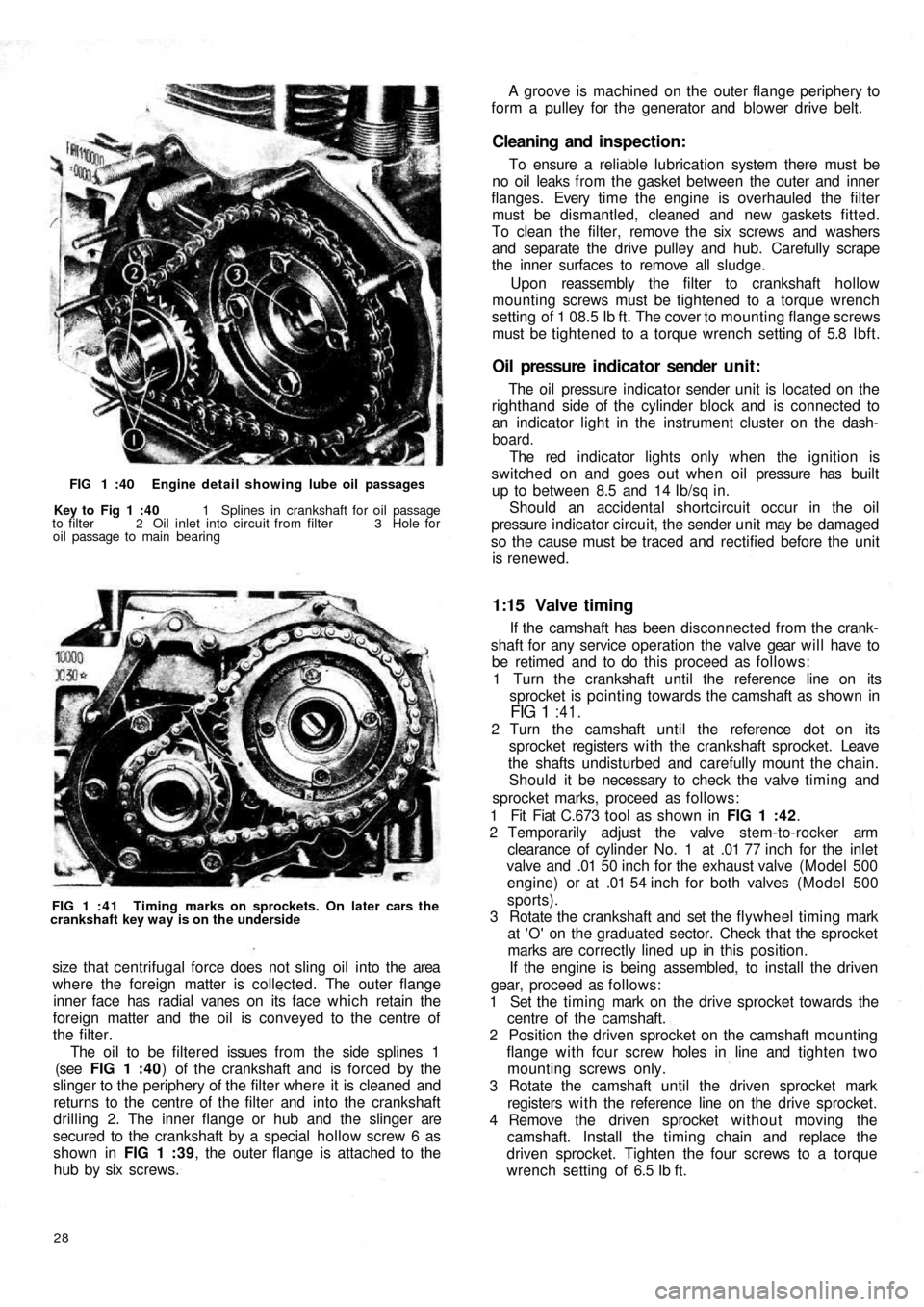 FIAT 500 1969 1.G Owners Manual FIG 1 :40  Engine detail showing lube oil passages
Key to Fig 1 :40  1  Splines in crankshaft for oil passage
to filter  2  Oil inlet into circuit from filter 3 Hole for
oil passage to main bearing
FI