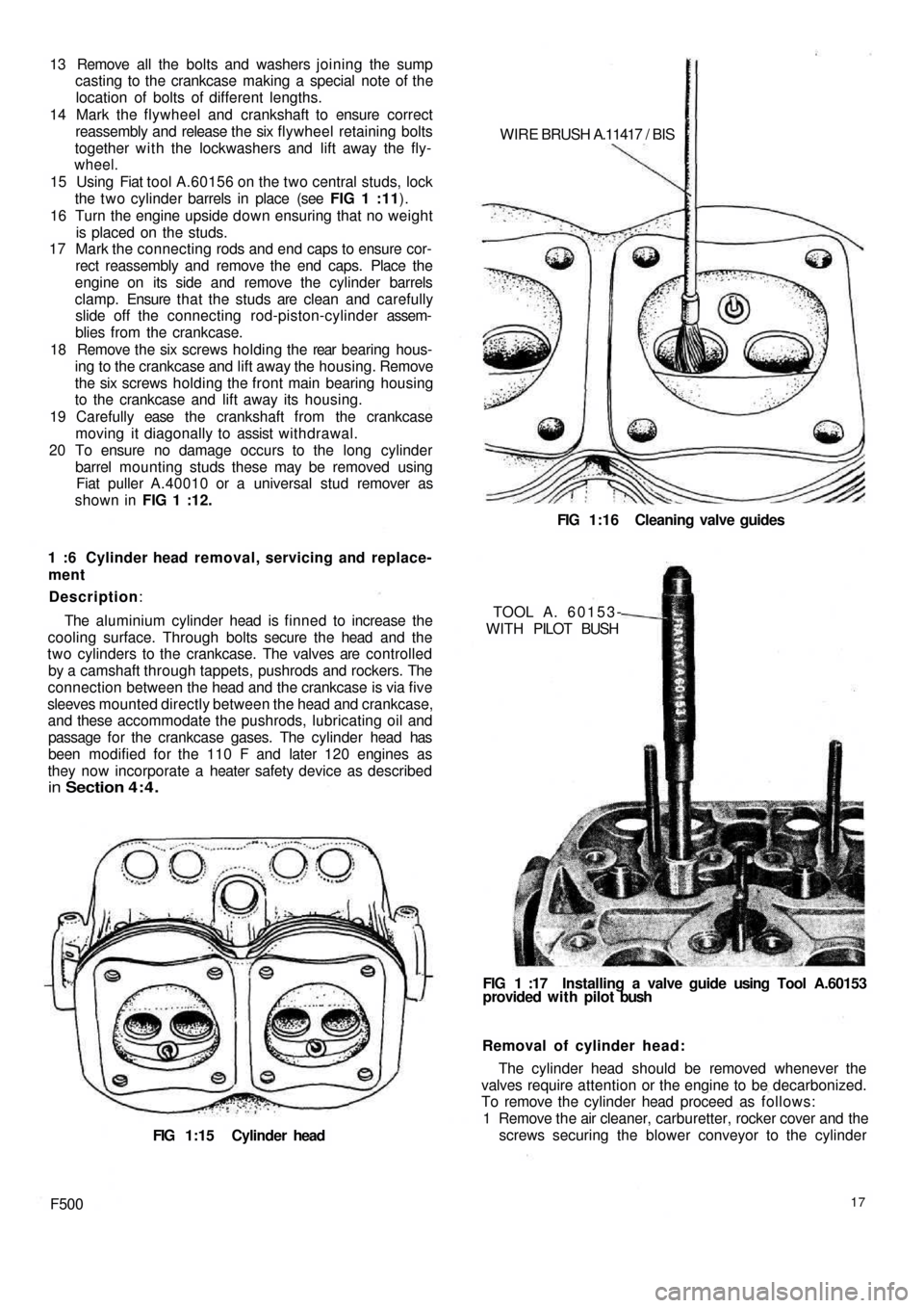 FIAT 500 1966 1.G Workshop Manual 13  Remove all the bolts and washers joining the sump
casting to the crankcase making a special note of the
location of bolts of different lengths.
14 Mark the flywheel and crankshaft to ensure correc