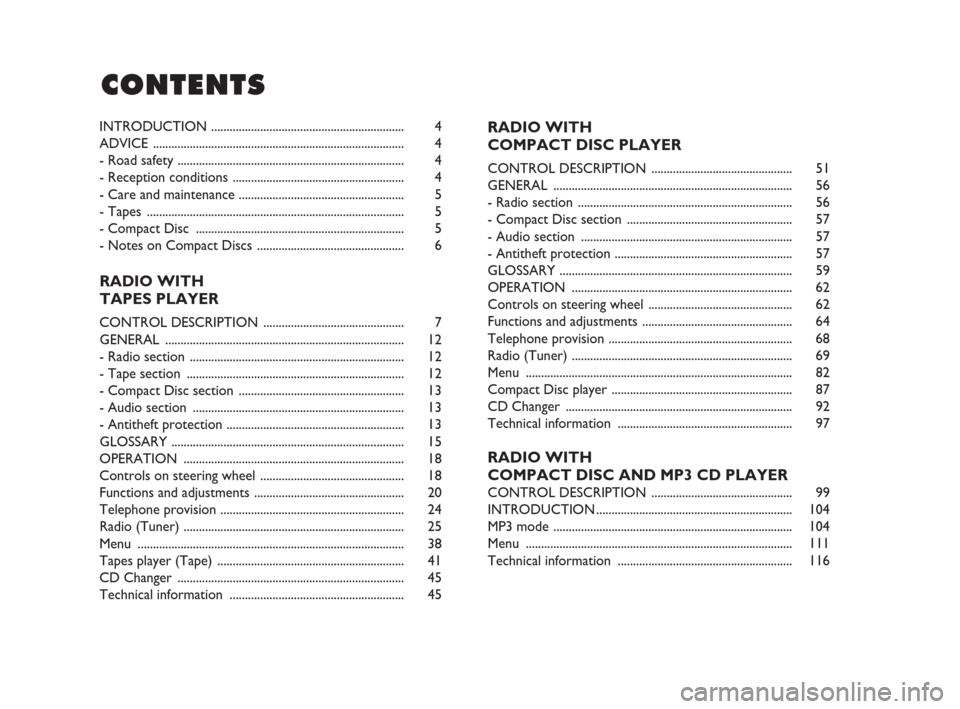 FIAT PANDA 2007 169 / 2.G Radio CD Tape Manual INTRODUCTION ............................................................... 4
ADVICE .................................................................................. 4
- Road safety ...............