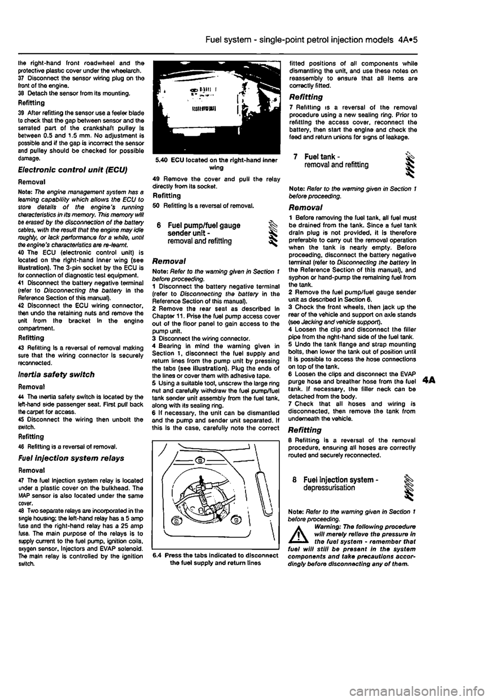 FIAT PUNTO 1994 176 / 1.G Service Manual 
Ihe right-hand front roadwheel and the protective plastic cover under the wheelarch. 37 Disconnect the sensor wiring plug on the front of the engine. 38 Detach the sensor from its mounting. Refitting