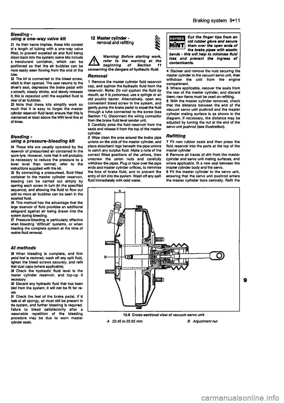 FIAT PUNTO 1999 176 / 1.G Workshop Manual 
Braking system 9®11 
Bleeding • using a one-way valve kit 21 As their name implies, these kits consist ol a length of tubing with a one-way valve Fitted, to prevent expelled air and fluid being dr