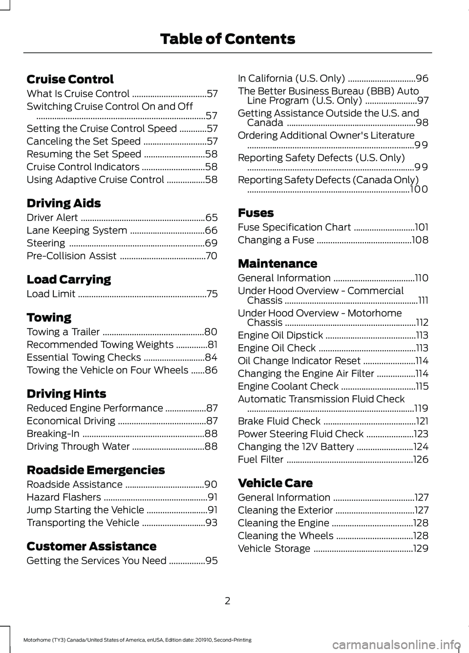 FORD F-53 2020  Owners Manual Cruise Control
What Is Cruise Control
.................................57
Switching Cruise Control On and Off ........................................................................\
...
57
Setting t