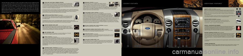 FORD F150 2006 11.G Quick Reference Guide HEADLAMP AND PANEL DIMMER CONTROLRotate the control clockwise one position from off to turn on the parking lamps.
Rotate two positions from off to also turn on the headlamps. Rotate counterclockwise
f