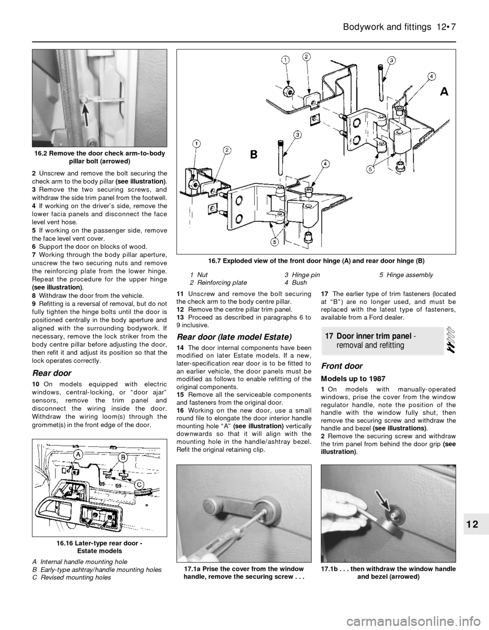 FORD SIERRA 1982 1.G Bodywork And Fittings Workshop Manual 2Unscrew and remove the bolt securing the
check arm to the body pillar (see illustration). 
3Remove the two securing screws, and
withdraw the side trim panel from the footwell. 
4If working on the dri