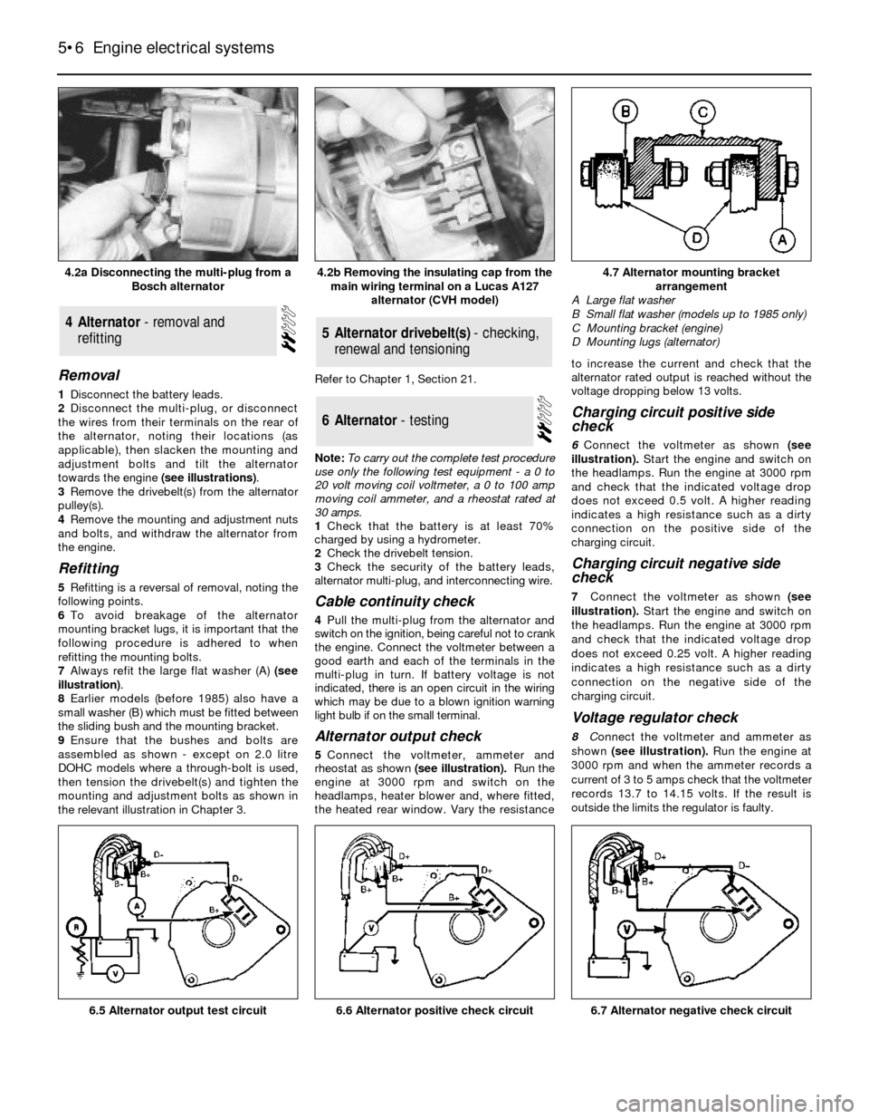 FORD SIERRA 1982 1.G Engine Electrical Systems Workshop Manual Removal
1Disconnect the battery leads.
2Disconnect the multi-plug, or disconnect
the wires from their terminals on the rear of
the alternator, noting their locations (as
applicable), then slacken the 