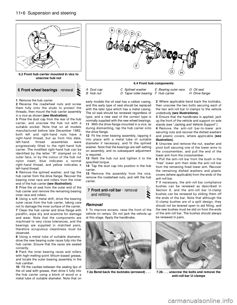FORD SIERRA 1991 2.G Suspension And Steering Workshop Manual 1Remove the hub carrier.
2Reverse the roadwheel nuts and screw
them fully onto the studs to protect the
threads, then mount the hub carrier assembly
in a vice as shown (see illustration).
3Prise the d