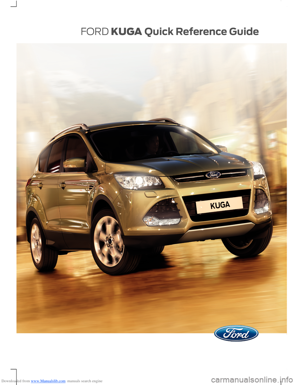 FORD KUGA 2015 2.G Owners Manual Downloaded from www.Manualslib.com manuals search engine FORD KUGAQuick Reference Guide  