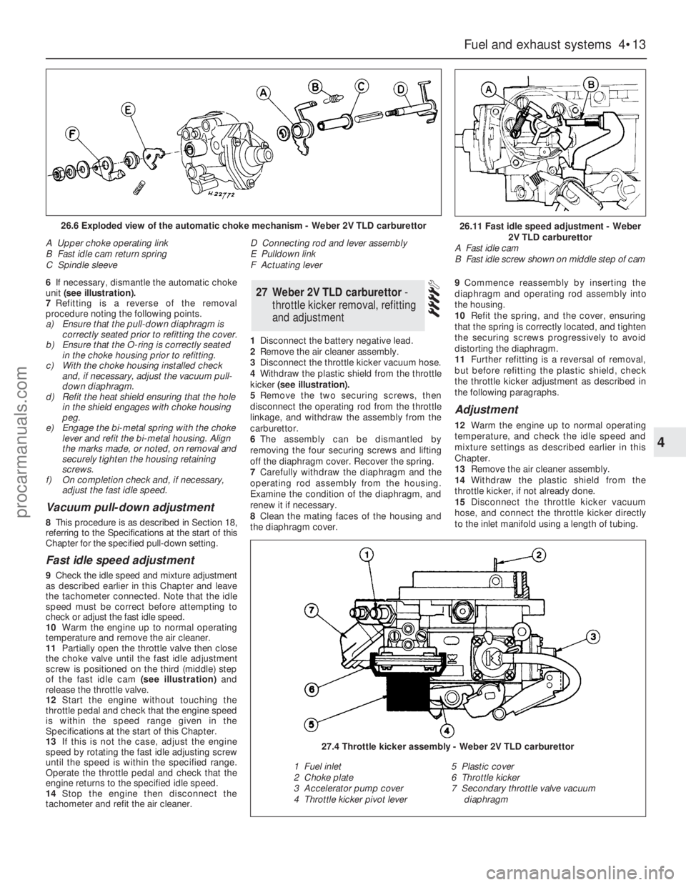 FORD GRANADA 1985  Service Repair Manual 6If necessary, dismantle the automatic choke
unit (see illustration).
7Refitting is a reverse of the removal
procedure noting the following points.
a)Ensure that the pull-down diaphragm is
correctly s