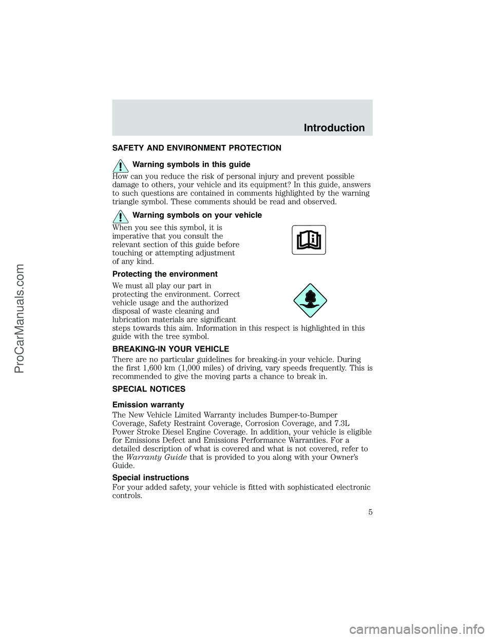 FORD E-250 2002  Owners Manual SAFETY AND ENVIRONMENT PROTECTION
Warning symbols in this guide
How can you reduce the risk of personal injury and prevent possible
damage to others, your vehicle and its equipment? In this guide, ans