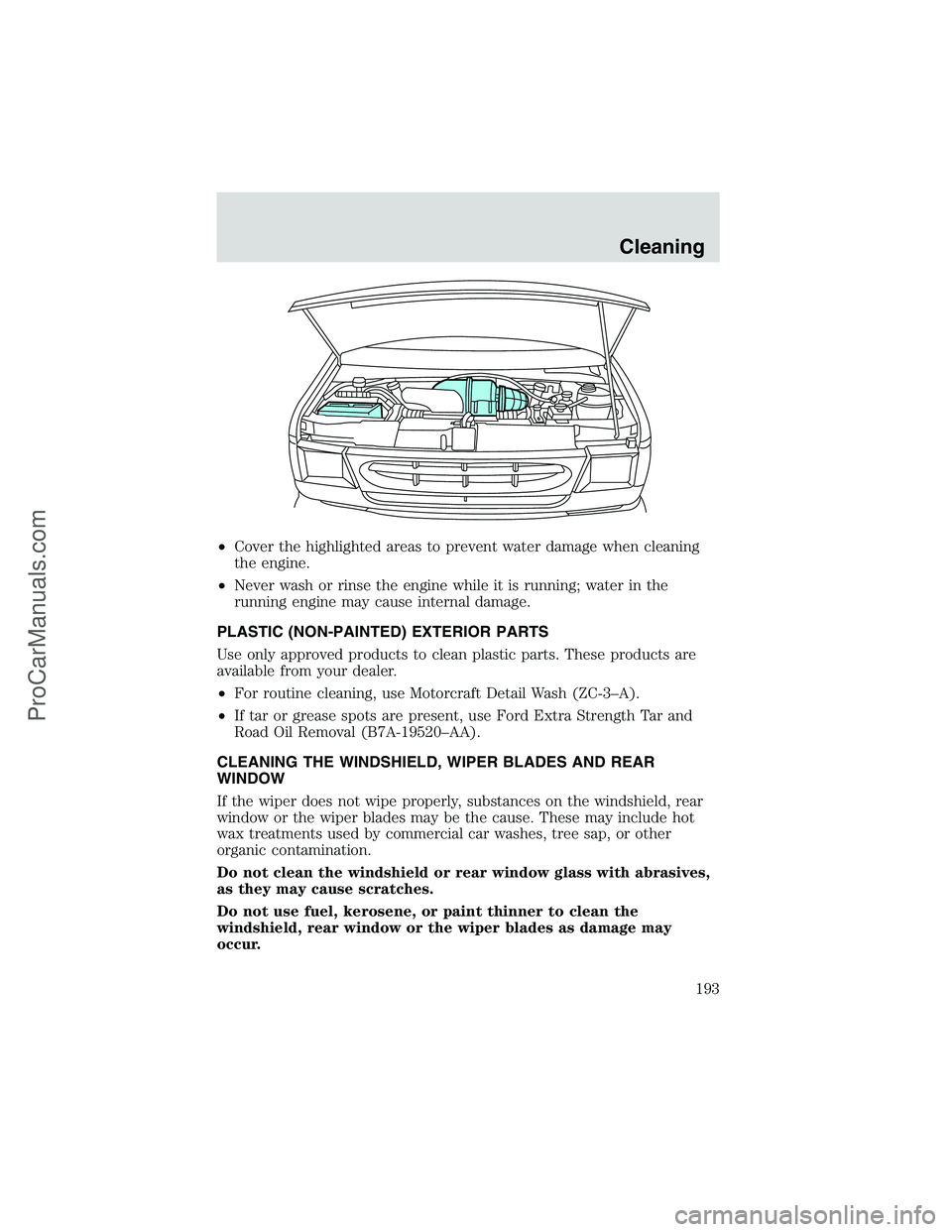 FORD E-350 2002  Owners Manual •Cover the highlighted areas to prevent water damage when cleaning
the engine.
•Never wash or rinse the engine while it is running; water in the
running engine may cause internal damage.
PLASTIC (