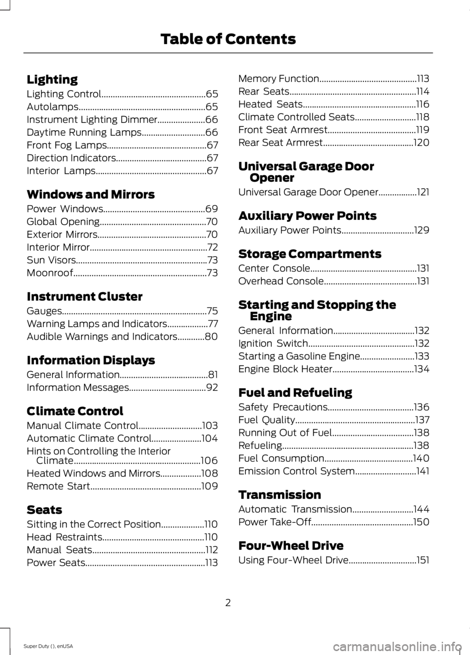 FORD F250 SUPER DUTY 2015  Owners Manual Lighting
Lighting Control..............................................65
Autolamps........................................................65
Instrument Lighting Dimmer.....................66
Daytime 
