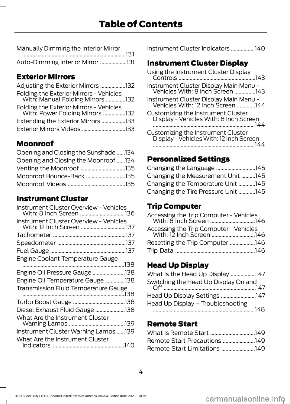 FORD SUPER DUTY 2023  Owners Manual Manually Dimming the Interior Mirror..........................................................................131
Auto-Dimming Interior Mirror...................131
Exterior Mirrors
Adjusting the Exte