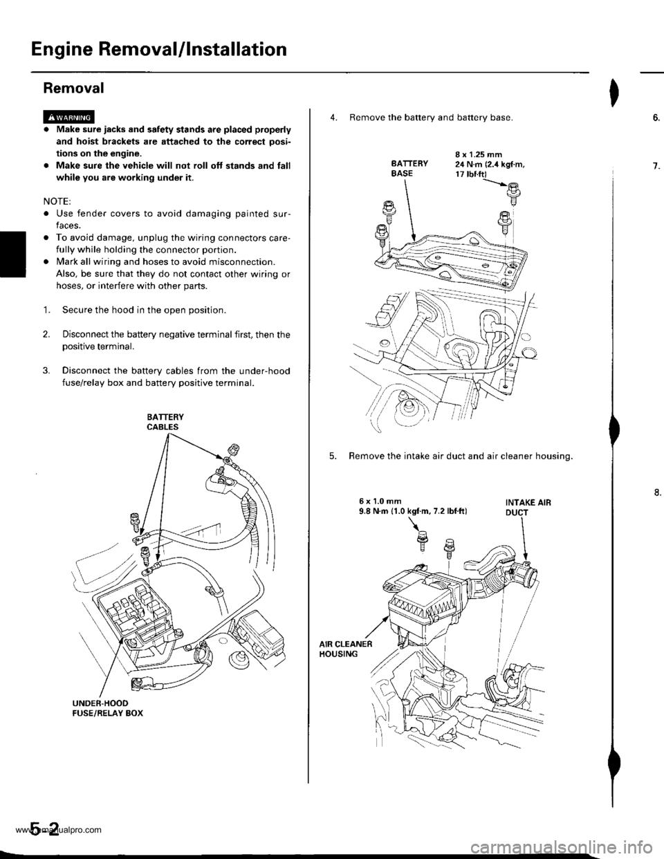 HONDA CR-V 2000 RD1-RD3 / 1.G Workshop Manual 
Engine RemovaUlnstallation
Removal
@a Make sure iacks and safety stands are placed properly
and hoist brackets are attached to the correct oosi-
tions on the engine.
. Make sure the vehicle will not 