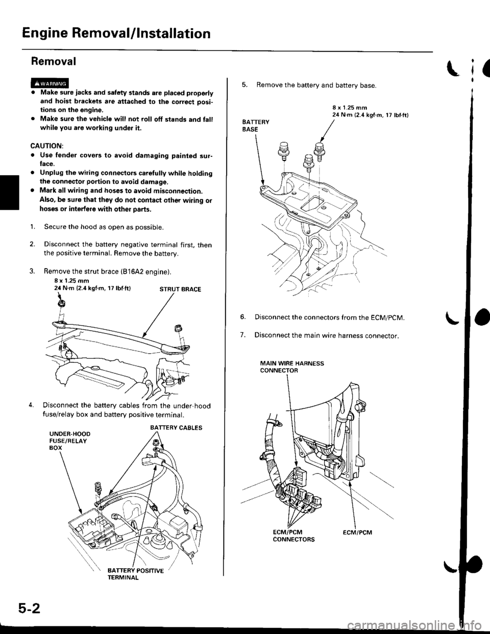 HONDA CIVIC 1997 6.G Workshop Manual Engine RemovaUlnstallation
Removal
@@
1.
. Make sure iacks and salety stands are placed ploperly
and hoist brackets are attached to the correct posi-
tions on the engine.
. Make sure the vehicle will 