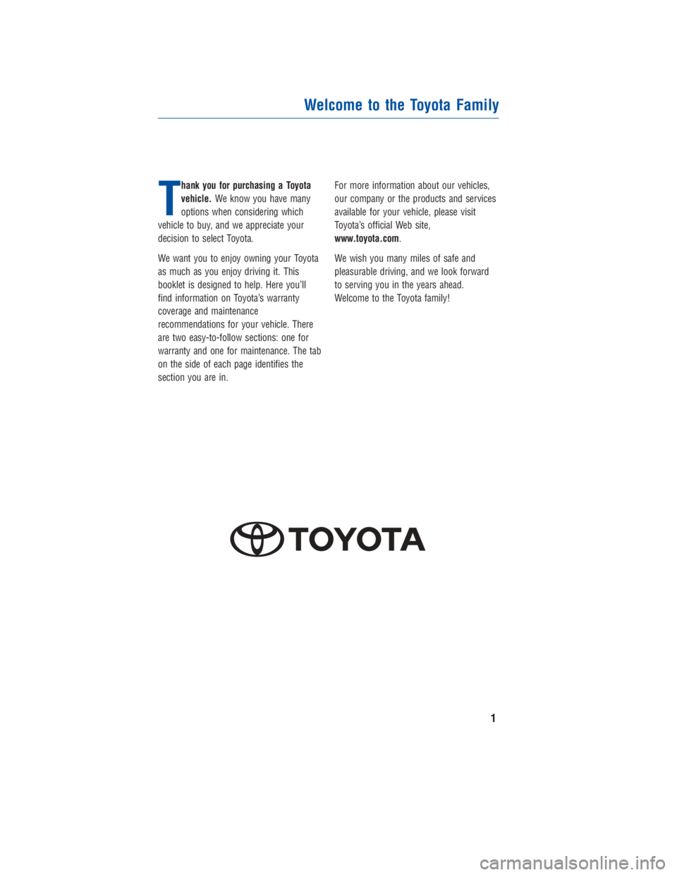 TOYOTA 4RUNNER 2018  Warranties & Maintenance Guides (in English) JOBNAME: 2878012-en-2018_4Run PAGE: 1 SESS: 4 OUTPUT: Fri Jul 7 10:35:59 2017
/InfoShareAuthorCODA/InfoShareAuthorCODA/TS_Warr_Maint/2878012-en-2018_4Runner.00505-18WMG-4RUN/TS_Warr_Maint_v1
T
hank yo