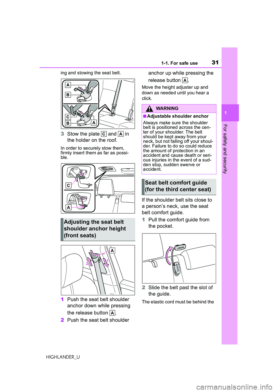TOYOTA HIGHLANDER 2021  Owners Manual (in English) 311-1. For safe use
1
For safety and security
HIGHLANDER_Uing and stowing the seat belt.
3
Stow the plate   and   in 
the holder on the roof.
In order to secu rely stow them, 
firmly insert them as fa