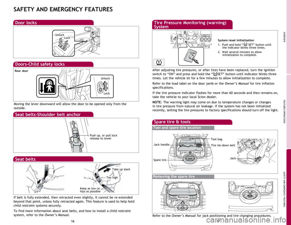 TOYOTA xD 2014  Owners Manual (in English) OVERVIEW
FEATURES/OPERATIONS
SAFETY AND EMERGENCY FEATURES
1617
SAFETY AND EMERGENCY FEATURES
Doors-Child safety locks
Moving the lever downward will allow the door to be opened only from the 
outside